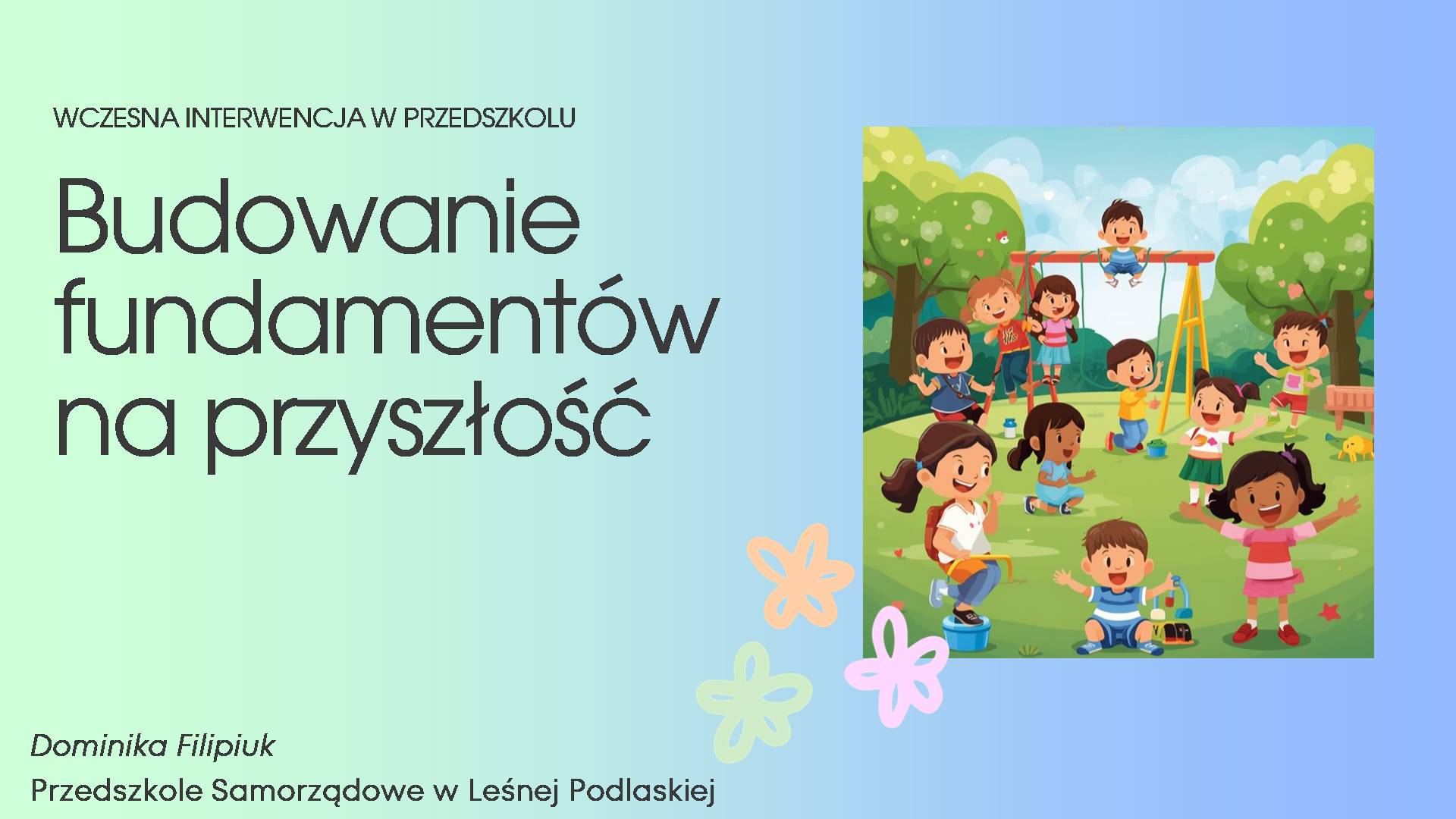 Budowanie fundamentów na przyszłość - wczesna interwencja 